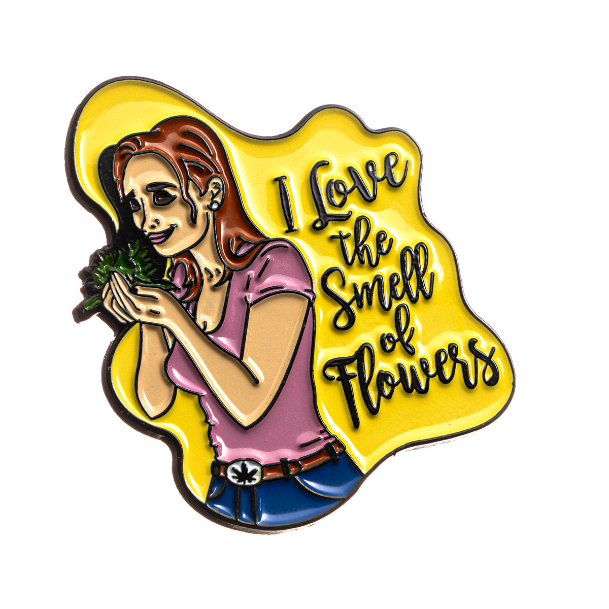 I Love the Smell of Flowers Pin